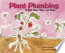 Plant Plumbing: A Book About Roots and Stems cover