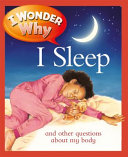 I Wonder Why I Sleep and Other Questions about My Body cover