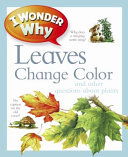 I Wonder Why Leaves Change Colour and Other Questions about Plants cover