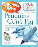 I Wonder Why Penguins Can't Fly and Other Questions About Polar Lands cover