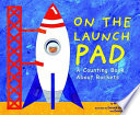 On the Launch Pad: A Counting Book About Rockets cover