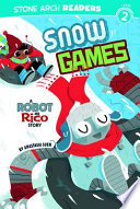 Snow Games: A Robot and Rico Story cover