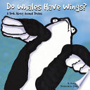 Do Whales Have Wings? A Book About Animal Bodies cover