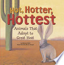 Hot, Hotter, Hottest: Animals That Adapt to Great Heat cover
