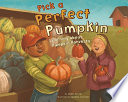 Pick a Perfect Pumpkin: Learning About Pumpkin Harvests cover