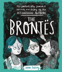 The Brontës: The Fantastically Feminist (and Totally True) Story of the Astonishing Authors cover