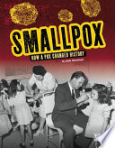 Smallpox: How a Pox Changed History cover