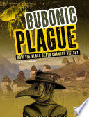 Bubonic Plague: How the Black Death Changed History cover