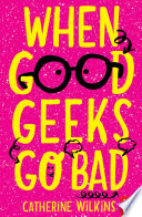 When Good Geeks Go Bad cover