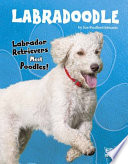 Labradoodle: Labrador Retrievers Meet Poodles! cover