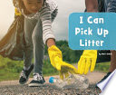 I Can Pick Up Litter cover