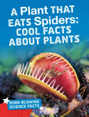 A Plant That Eats Spiders: Cool Facts About Plants cover