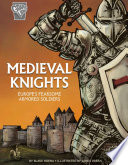 Medieval Knights: Europe's Fearsome Armoured Soldiers cover