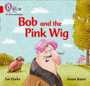 Bob and the Pink Wig cover