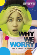 Why We Worry: The Science of Anxiety cover