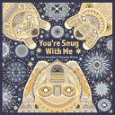 You're Snug With Me cover