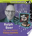 Ralph Baer: The Man Behind Video Games cover