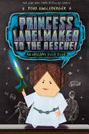 Princess Labelmaker to the Rescue: An Origami Yoda Book cover