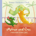 Melrose and Croc: Friends for Life cover