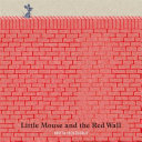Little Mouse and the Red Wall cover