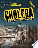 Cholera: How the Blue Death Changed History cover