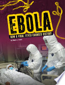 Ebola: How a Viral Fever Changed History cover