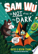 Sam Wu is NOT Afraid of the Dark cover
