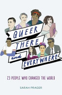 Queer, There, and Everywhere: 23 People Who Changed the World cover