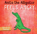 Anita the Alligator Feels Angry cover