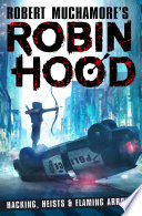 Robin Hood: Hacking, Heists & Flaming Arrows cover