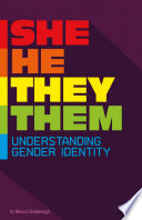 She/He/They/Them: Understanding Gender Identity cover