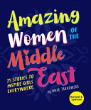 Amazing Women of the Middle East: 25 Stories to Inspire Girls Everywhere cover