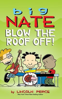 Big Nate: Blow the Roof Off! cover
