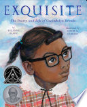 Exquisite: The Poetry and Life of Gwendolyn Brooks cover