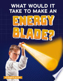 What Would It Take to Make an Energy Blade? cover