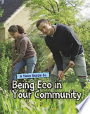 A Teen Guide to Being Eco in Your Community cover