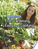 A Teen Guide to Eco-Gardening, Food, and Cooking cover