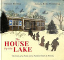 The House by the Lake: The Story of a Home and a Hundred Years of History cover