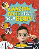 Amazing Facts About Your Body cover