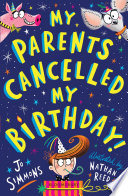 My Parents Cancelled My Birthday! cover
