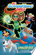DC Super Hero Girls: Spaced Out cover