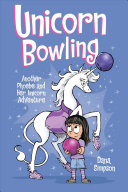 Unicorn Bowling: Another Phoebe and Her Unicorn Adventure cover