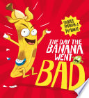 The Day The Banana Went Bad cover