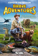 Brave Adventures: Epic Encounters in the Animal Kingdom cover