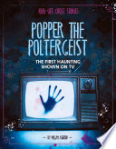 Popper the Poltergeist: The First Haunting Shown on TV cover