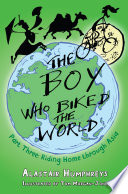 The Boy Who Biked the World: Riding Home Through Asia cover