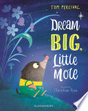 Dream Big, Little Mole cover