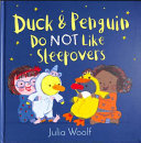Duck & Penguin Do Not Like Sleepovers cover