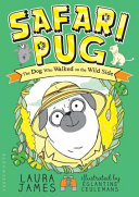 Safari Pug: The Dog Who Walked on the Wild Side cover