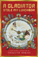 A Gladiator Stole My Lunchbox! cover